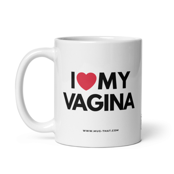 I LOVE MY VAGINA