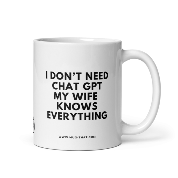 mug-that-lustige-kaffeetasse-i-dont-need-chat-gpt-my-wife-knows-everything-325ml.png I DON'T NEED CHAT GPT MY WIFE KNOWS EVERYTHING
