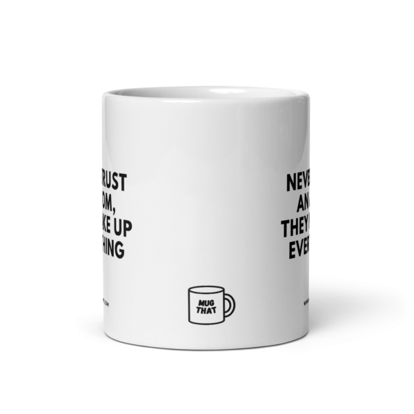 white-glossy-mug-white-11-oz-front-view-68b3720e0f2e1.png NEVER TRUST AN ATOM THEY MAKE UP EVERYTHING